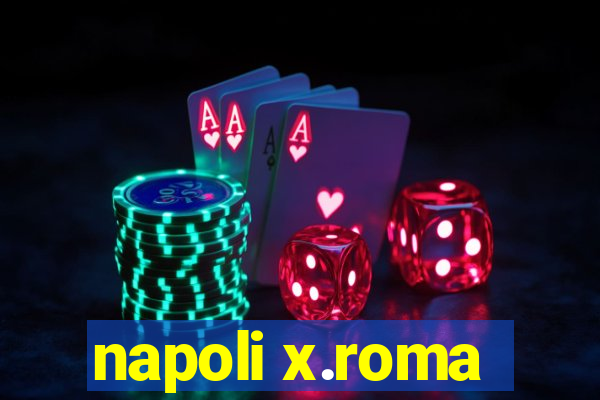 napoli x.roma
